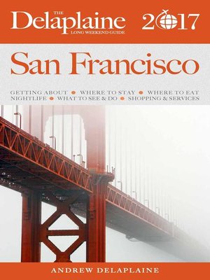 cover image of San Francisco--The Delaplaine 2017 Long Weekend Guide